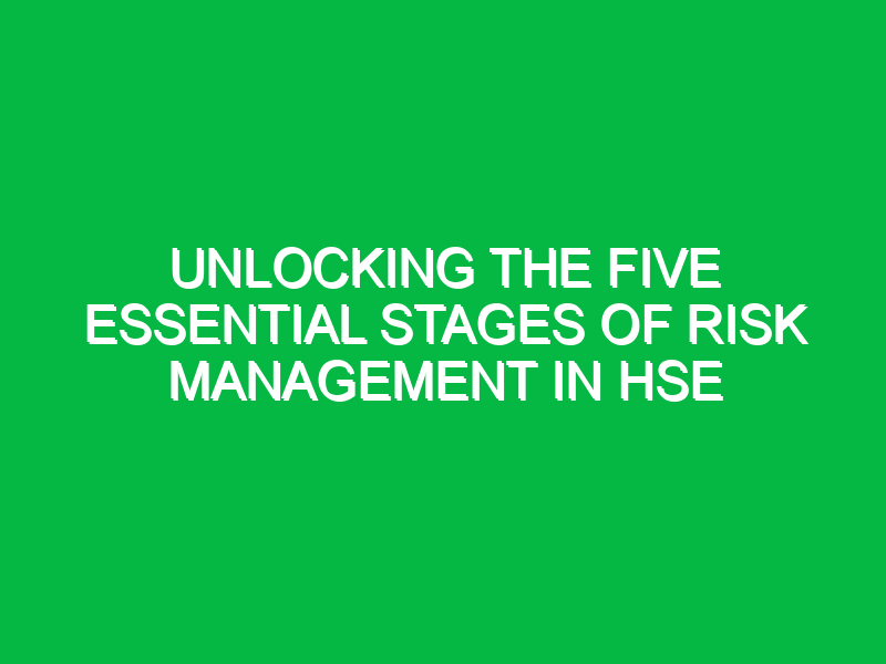 unlocking the five essential stages of risk management in hse 14162