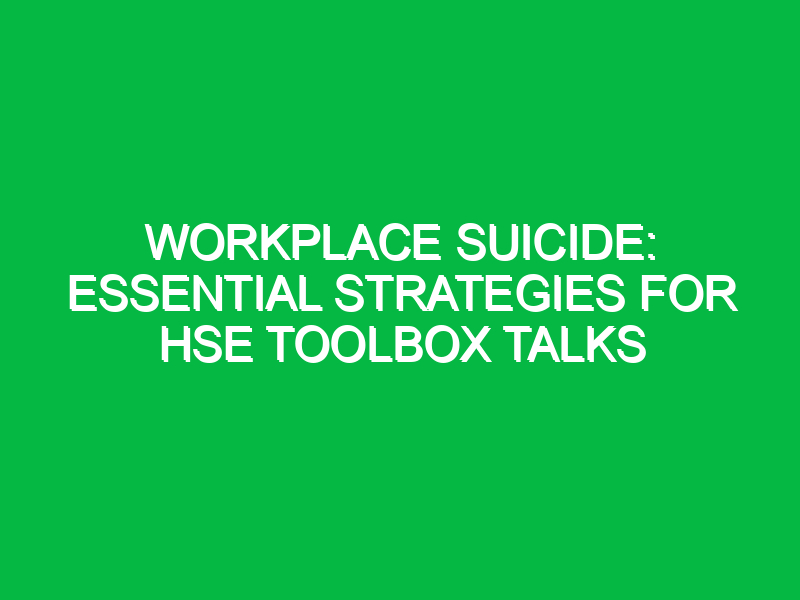 workplace suicide essential strategies for hse toolbox talks 14171