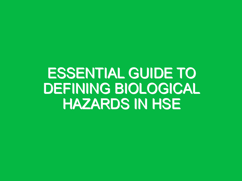 essential guide to defining biological hazards in hse 15566