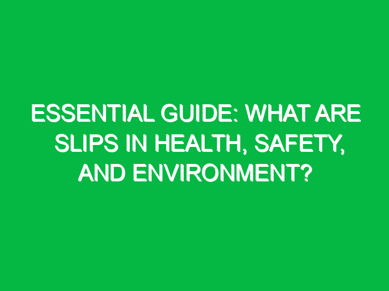 essential guide what are slips in health safety and environment 16305