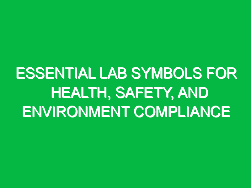 essential lab symbols for health safety and environment compliance 15252