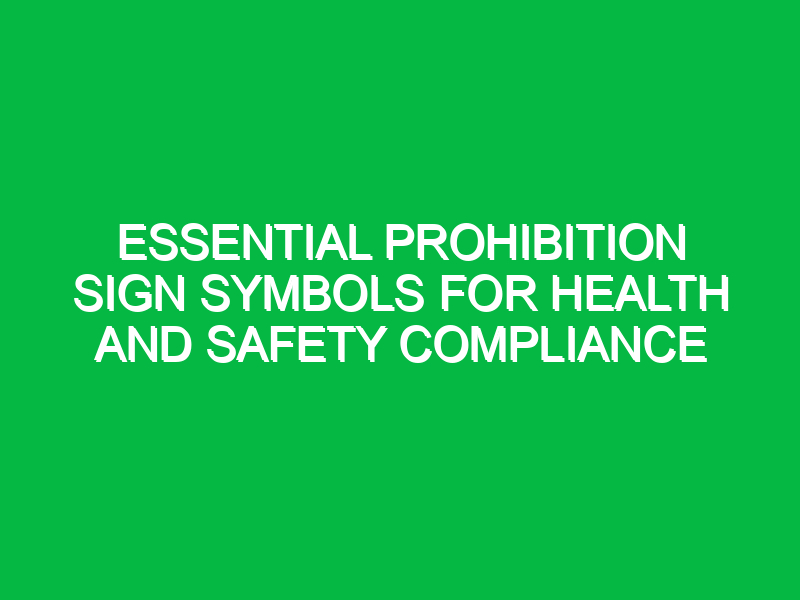 essential prohibition sign symbols for health and safety compliance 15936