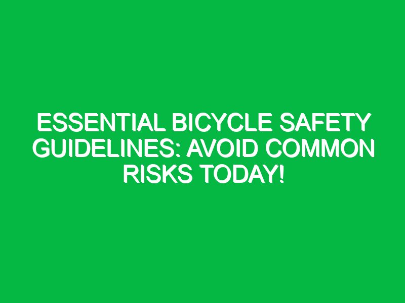 essential bicycle safety guidelines avoid common risks today 17333